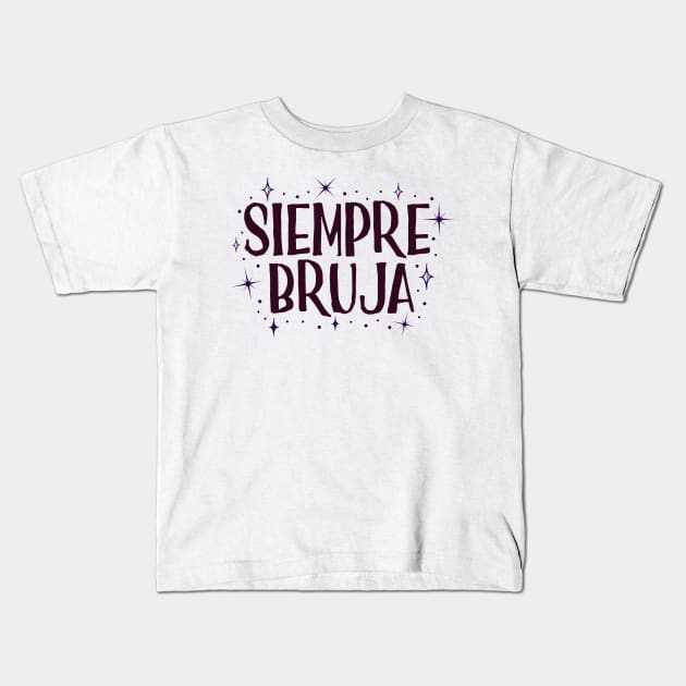 Siempre Bruja Kids T-Shirt by Ombre Dreams